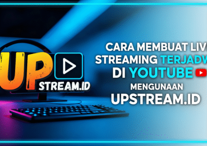 Live Youtube 24/7 Terjadwal manual dengan upstream.id